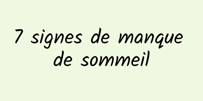 7 signes de manque de sommeil