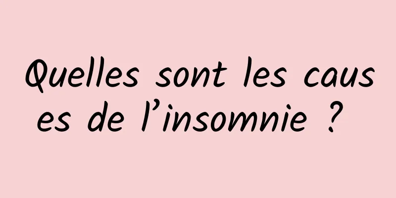 Quelles sont les causes de l’insomnie ? 