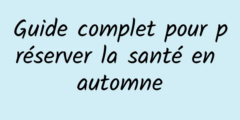 Guide complet pour préserver la santé en automne