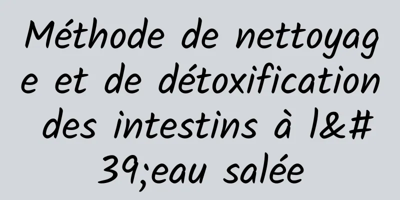 Méthode de nettoyage et de détoxification des intestins à l'eau salée