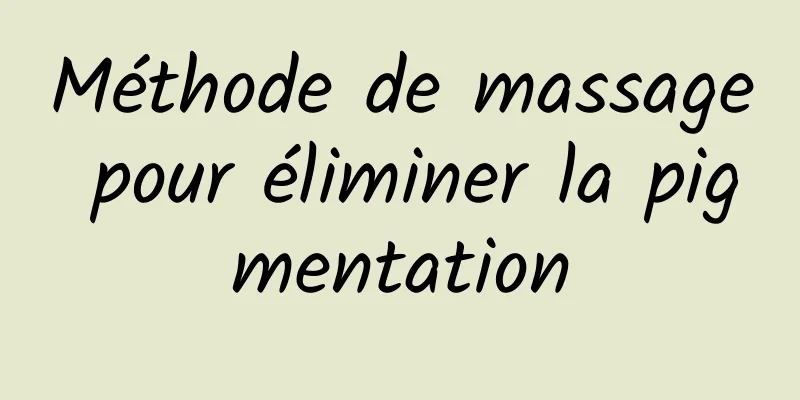 Méthode de massage pour éliminer la pigmentation