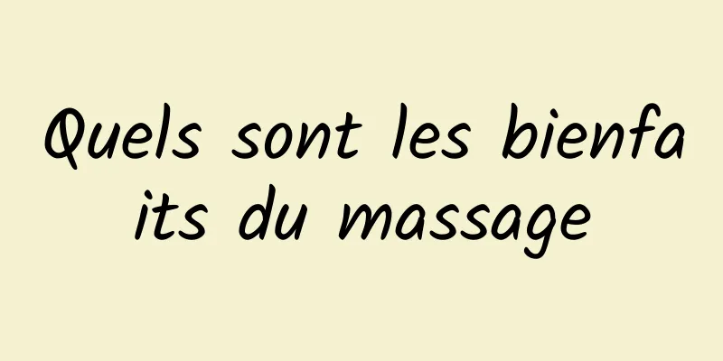 Quels sont les bienfaits du massage