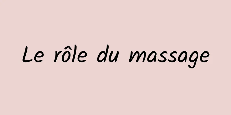 ​Le rôle du massage