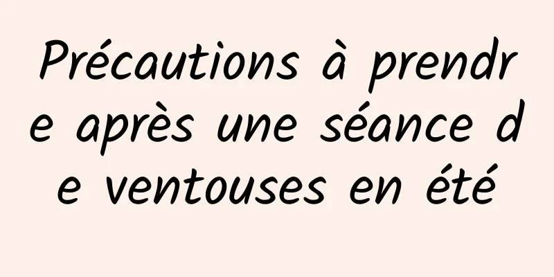 Précautions à prendre après une séance de ventouses en été