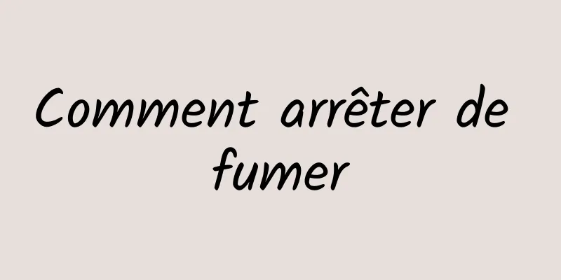 Comment arrêter de fumer