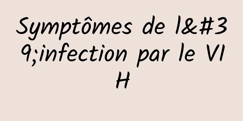 Symptômes de l'infection par le VIH