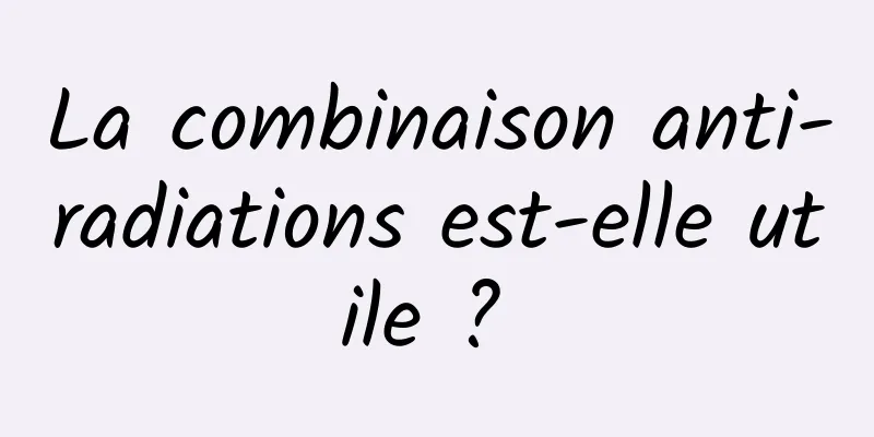 La combinaison anti-radiations est-elle utile ? 