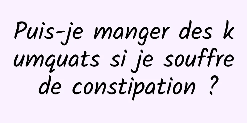 Puis-je manger des kumquats si je souffre de constipation ?