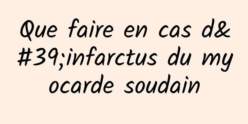 Que faire en cas d'infarctus du myocarde soudain