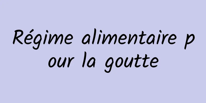 Régime alimentaire pour la goutte