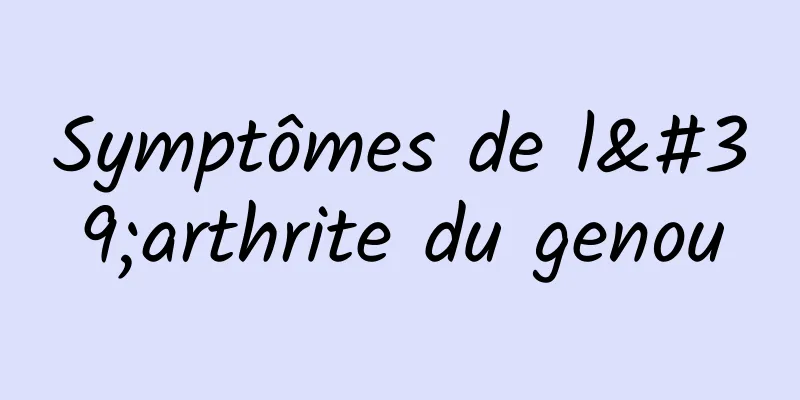 Symptômes de l'arthrite du genou