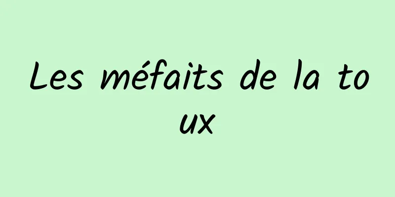 Les méfaits de la toux