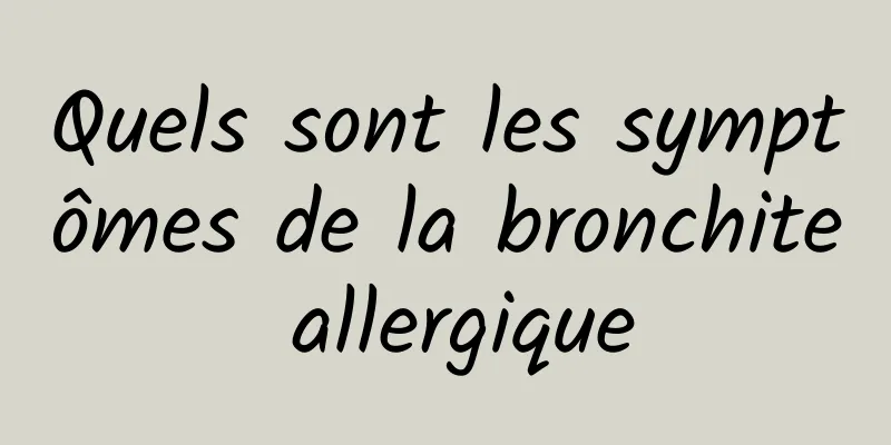 Quels sont les symptômes de la bronchite allergique