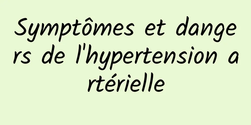 Symptômes et dangers de l'hypertension artérielle