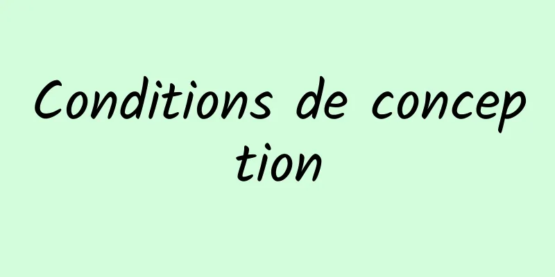 Conditions de conception