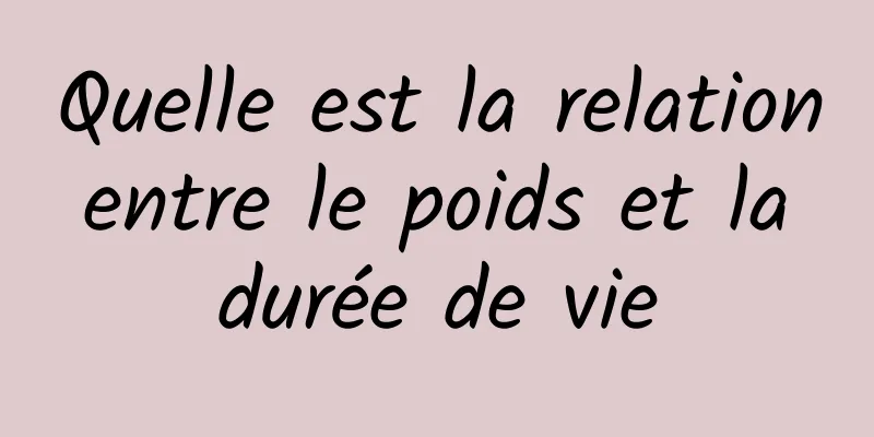 Quelle est la relation entre le poids et la durée de vie