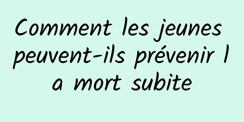 Comment les jeunes peuvent-ils prévenir la mort subite