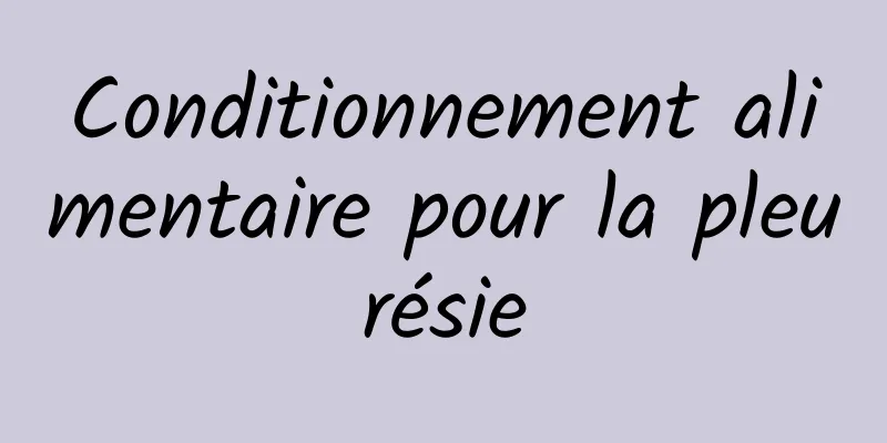 Conditionnement alimentaire pour la pleurésie