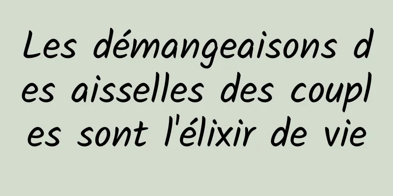 Les démangeaisons des aisselles des couples sont l'élixir de vie