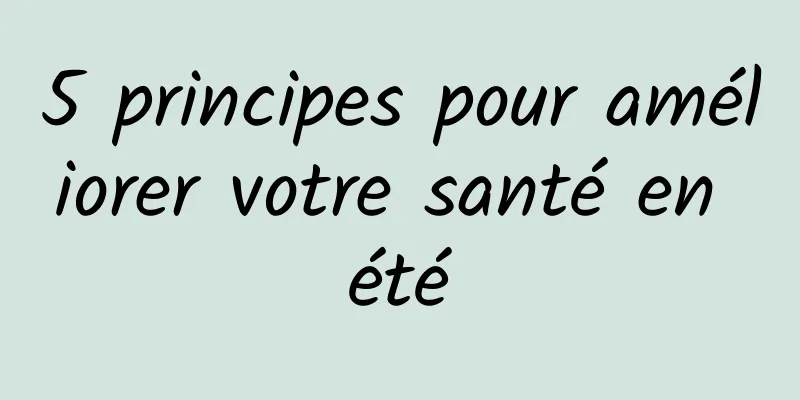 5 principes pour améliorer votre santé en été