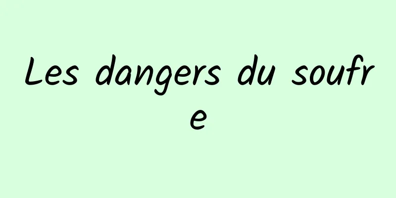 Les dangers du soufre