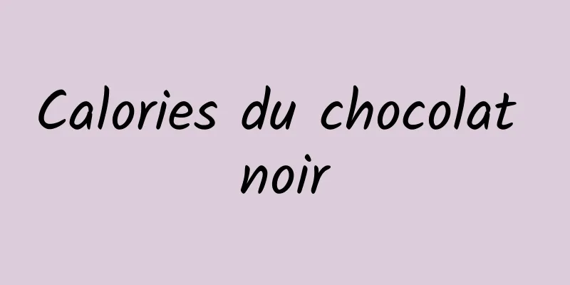 Calories du chocolat noir