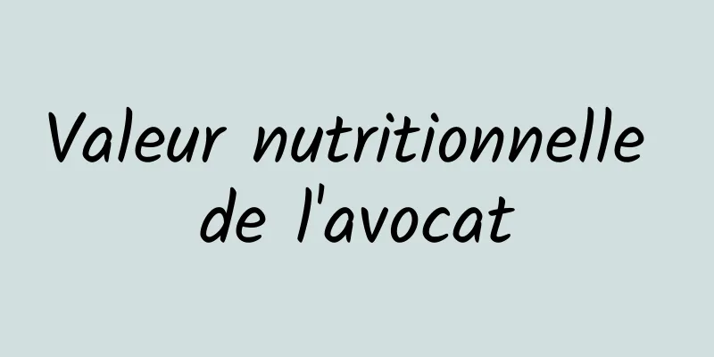 Valeur nutritionnelle de l'avocat