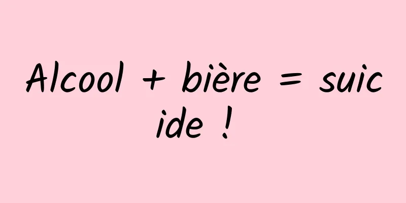 Alcool + bière = suicide ! 