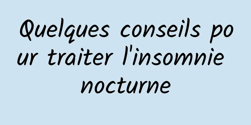 Quelques conseils pour traiter l'insomnie nocturne