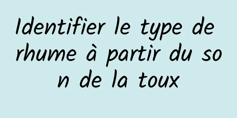 Identifier le type de rhume à partir du son de la toux