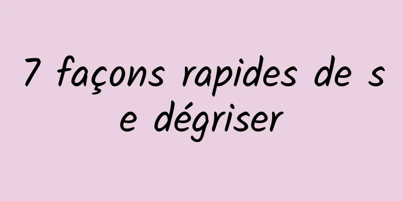 7 façons rapides de se dégriser