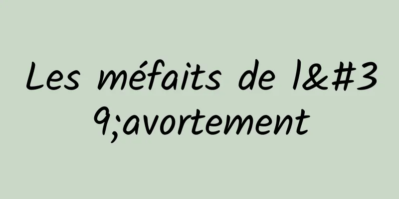 Les méfaits de l'avortement