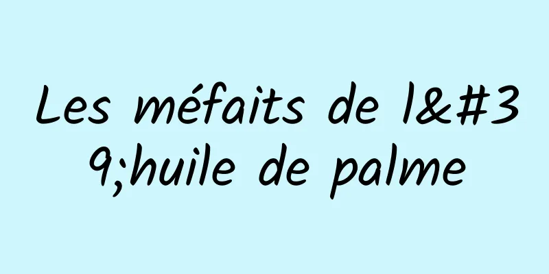 Les méfaits de l'huile de palme