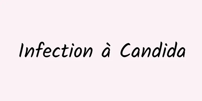 Infection à Candida