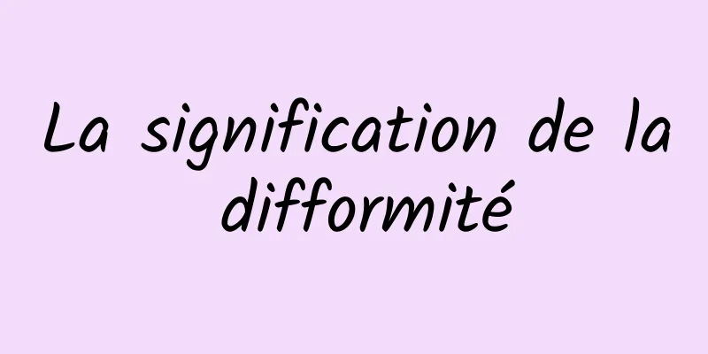 La signification de la difformité