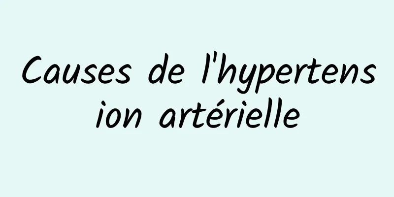 Causes de l'hypertension artérielle