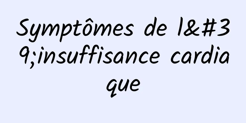 Symptômes de l'insuffisance cardiaque