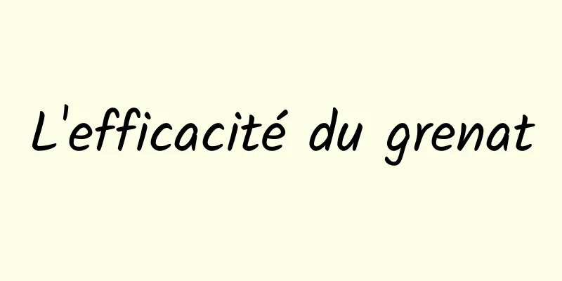 L'efficacité du grenat