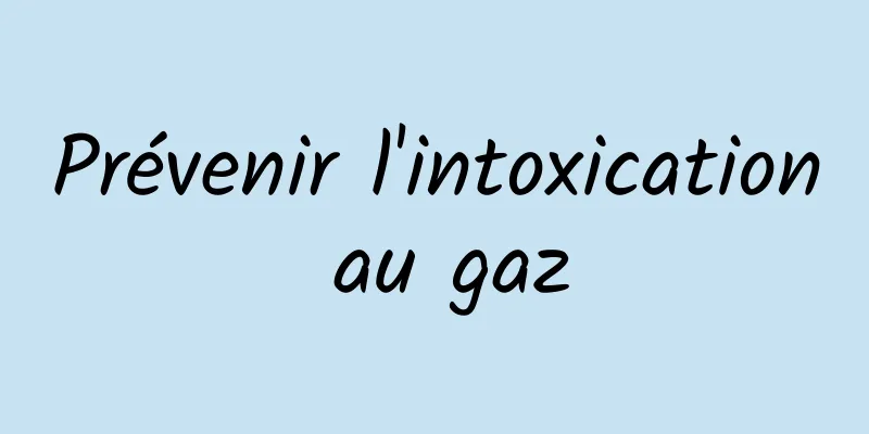 Prévenir l'intoxication au gaz