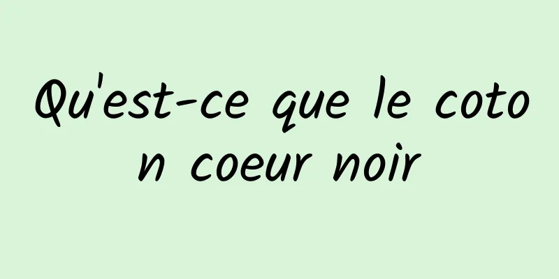 Qu'est-ce que le coton coeur noir