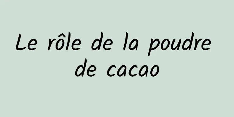 Le rôle de la poudre de cacao