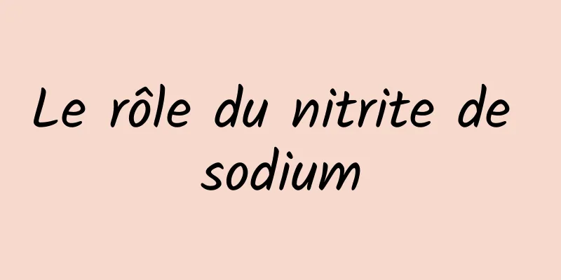 Le rôle du nitrite de sodium