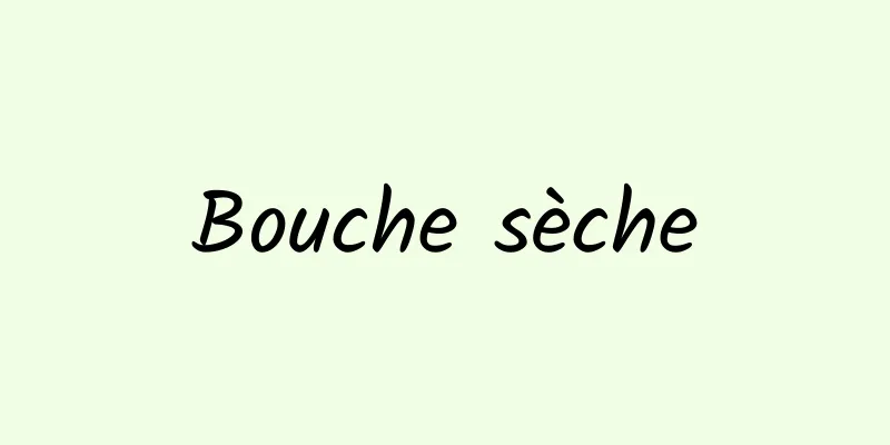 Bouche sèche