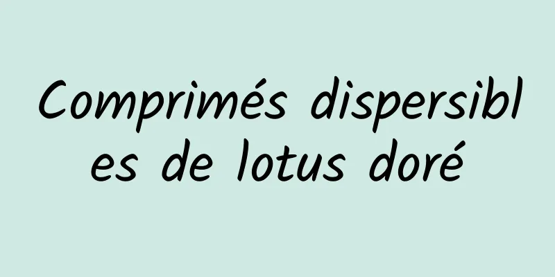 Comprimés dispersibles de lotus doré