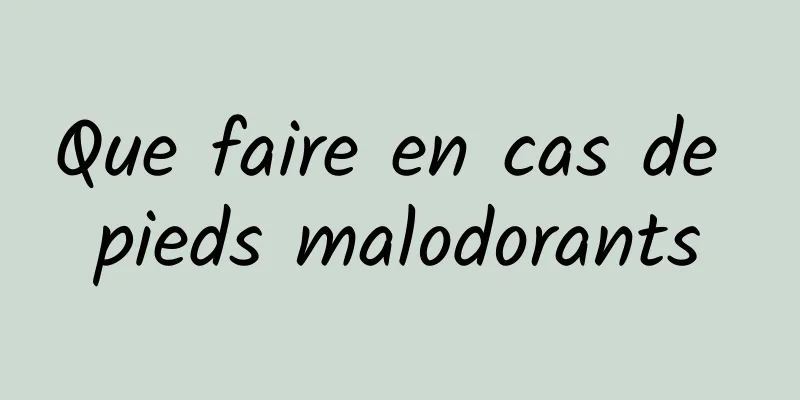 Que faire en cas de pieds malodorants