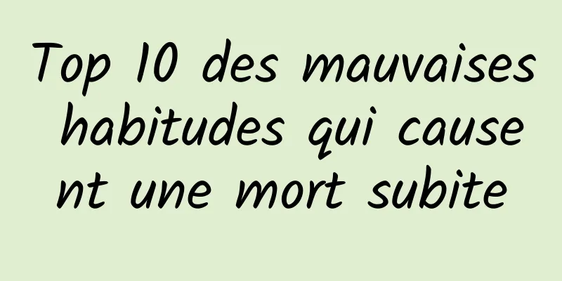 Top 10 des mauvaises habitudes qui causent une mort subite