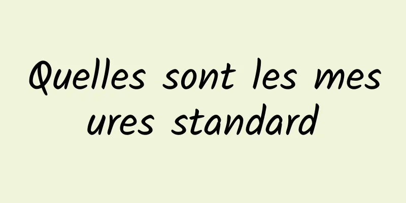 Quelles sont les mesures standard