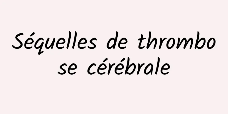 Séquelles de thrombose cérébrale