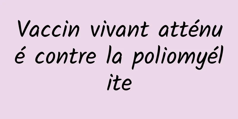 Vaccin vivant atténué contre la poliomyélite