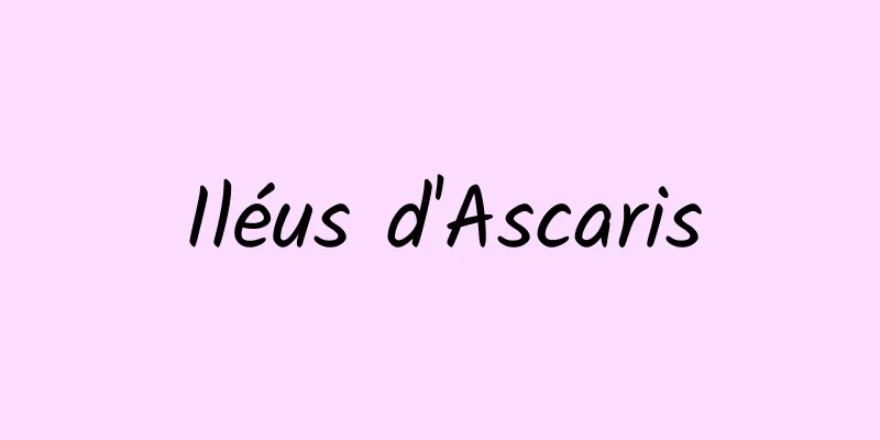 Iléus d'Ascaris